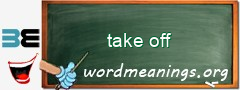 WordMeaning blackboard for take off